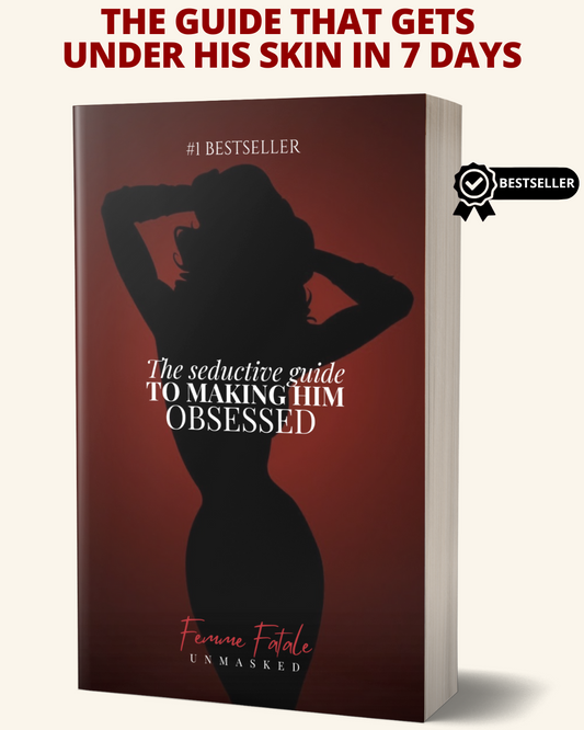 MAKE HIM OBSESSED WITH YOU